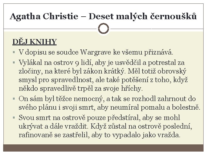 Agatha Christie – Deset malých černoušků DĚJ KNIHY § V dopisu se soudce Wargrave