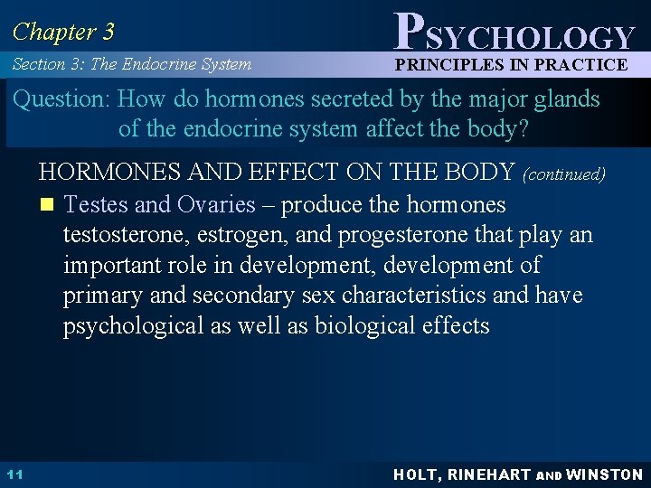 Chapter 3 Section 3: The Endocrine System PSYCHOLOGY PRINCIPLES IN PRACTICE Question: How do