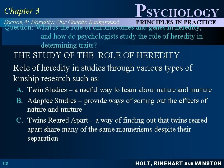 Chapter 3 Section 4: Heredity: Our Genetic Background PSYCHOLOGY PRINCIPLES IN PRACTICE Question: What