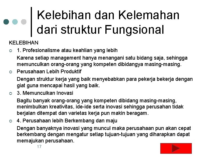 Kelebihan dan Kelemahan dari struktur Fungsional KELEBIHAN ¢ 1. Profesionalisme atau keahlian yang lebih