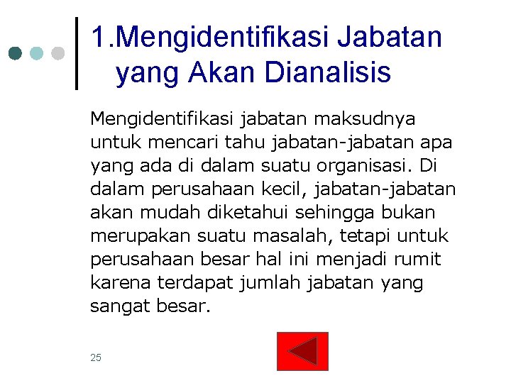 1. Mengidentifikasi Jabatan yang Akan Dianalisis Mengidentifikasi jabatan maksudnya untuk mencari tahu jabatan-jabatan apa