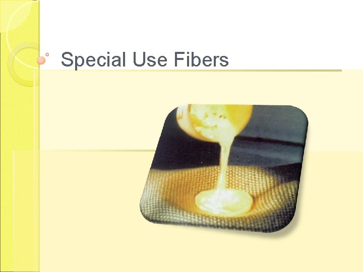 Special Use Fibers 