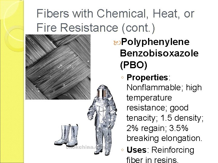 Fibers with Chemical, Heat, or Fire Resistance (cont. ) Polyphenylene Benzobisoxazole (PBO) ◦ Properties: