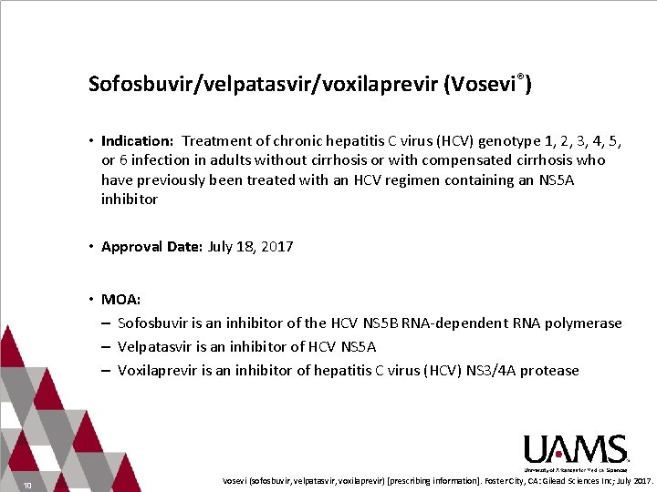 Sofosbuvir/velpatasvir/voxilaprevir (Vosevi®) • Indication: Treatment of chronic hepatitis C virus (HCV) genotype 1, 2,