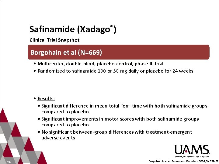 Safinamide (Xadago®) Clinical Trial Snapshot Borgohain et al (N=669) • Multicenter, double-blind, placebo-control, phase