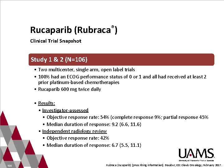 Rucaparib (Rubraca®) Clinical Trial Snapshot Study 1 & 2 (N=106) • Two multicenter, single