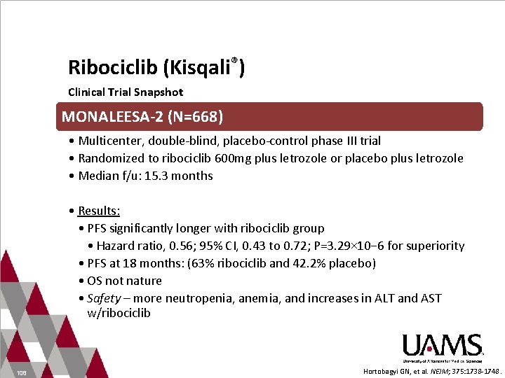 Ribociclib (Kisqali®) Clinical Trial Snapshot MONALEESA-2 (N=668) • Multicenter, double-blind, placebo-control phase III trial