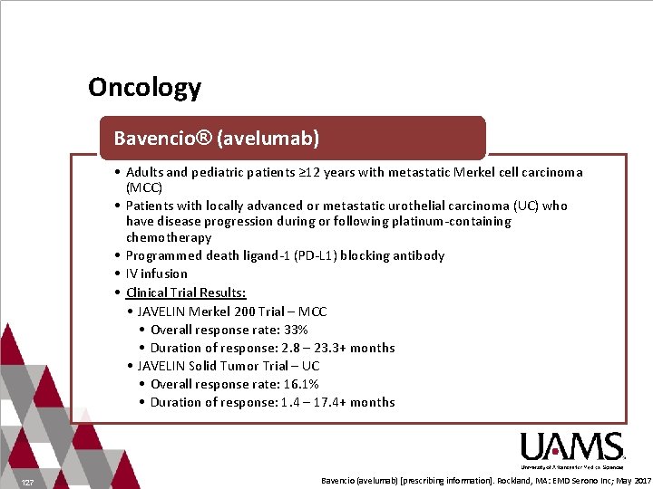 Oncology Bavencio® (avelumab) • Adults and pediatric patients ≥ 12 years with metastatic Merkel