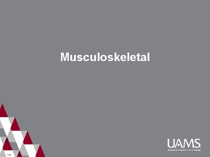 Musculoskeletal 139 