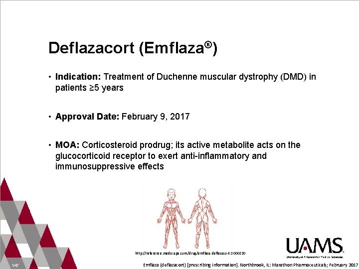 Deflazacort (Emflaza®) • Indication: Treatment of Duchenne muscular dystrophy (DMD) in patients ≥ 5