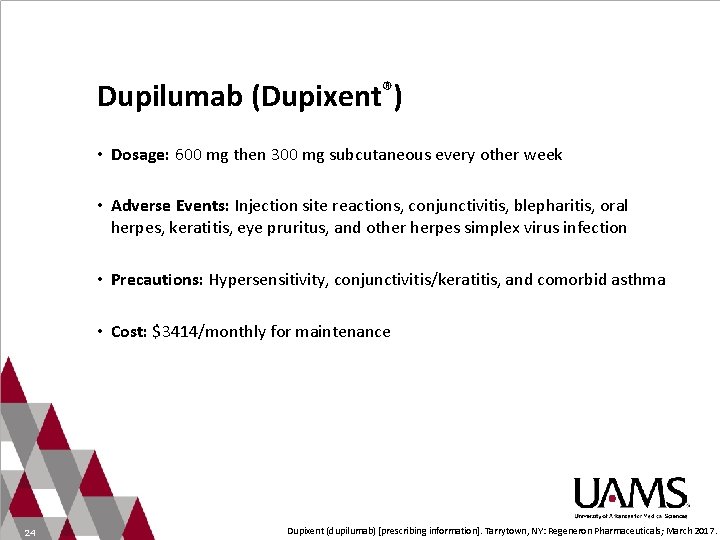 Dupilumab (Dupixent®) • Dosage: 600 mg then 300 mg subcutaneous every other week •