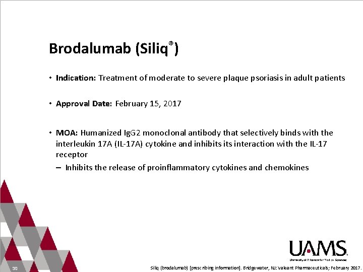 Brodalumab (Siliq®) • Indication: Treatment of moderate to severe plaque psoriasis in adult patients