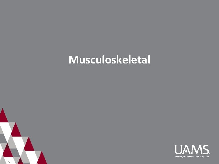 Musculoskeletal 77 