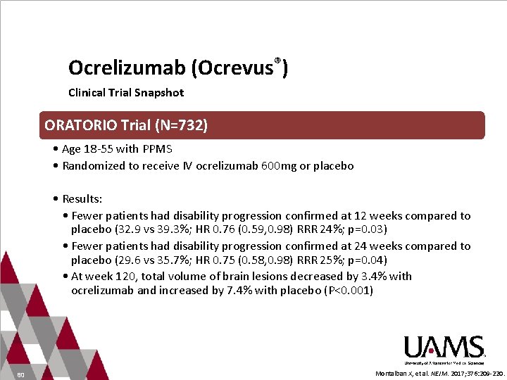 Ocrelizumab (Ocrevus®) Clinical Trial Snapshot ORATORIO Trial (N=732) • Age 18 -55 with PPMS