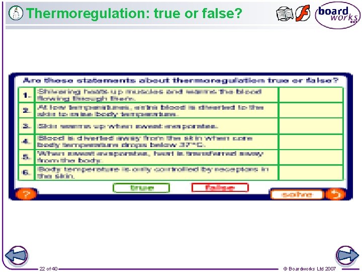 Thermoregulation: true or false? 22 of 40 © Boardworks Ltd 2007 