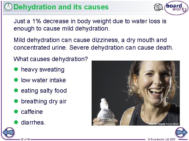 Dehydration and its causes Just a 1% decrease in body weight due to water