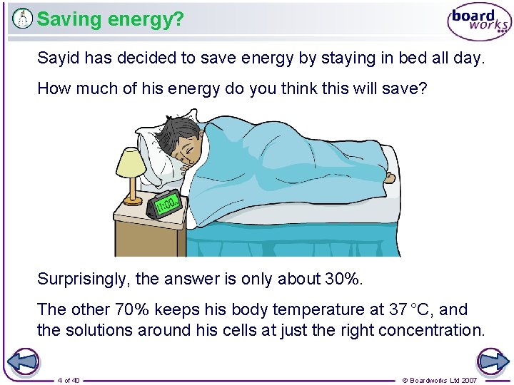 Saving energy? Sayid has decided to save energy by staying in bed all day.