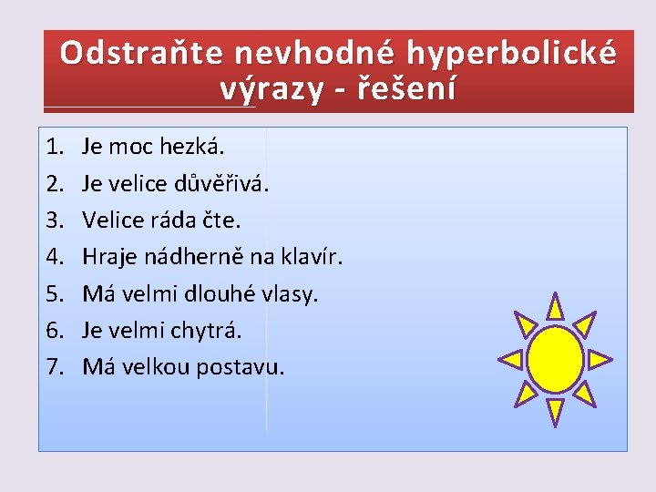 Odstraňte nevhodné hyperbolické výrazy - řešení 1. 2. 3. 4. 5. 6. 7. Je