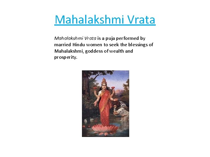 Mahalakshmi Vrata is a puja performed by married Hindu women to seek the blessings