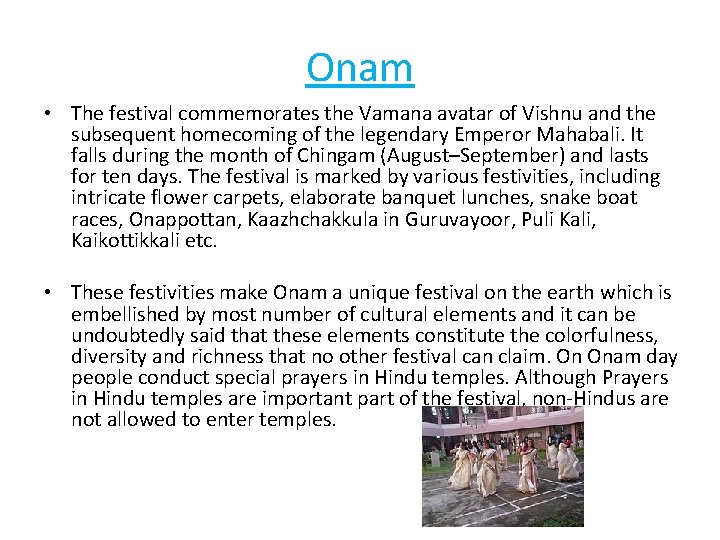 Onam • The festival commemorates the Vamana avatar of Vishnu and the subsequent homecoming