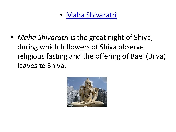  • Maha Shivaratri is the great night of Shiva, during which followers of