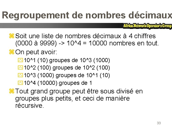 Regroupement de nombres décimaux z Soit une liste de nombres décimaux à 4 chiffres