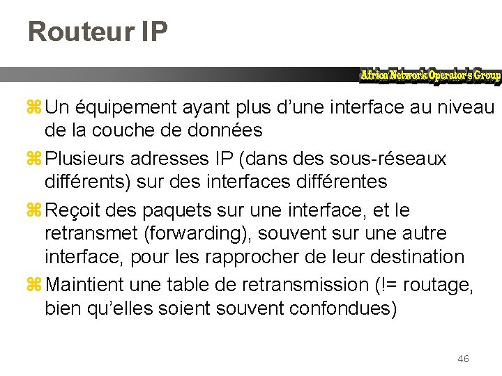 Routeur IP z Un équipement ayant plus d’une interface au niveau de la couche