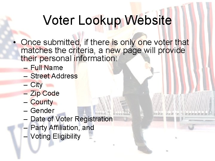 Voter Lookup Website • Once submitted, if there is only one voter that matches
