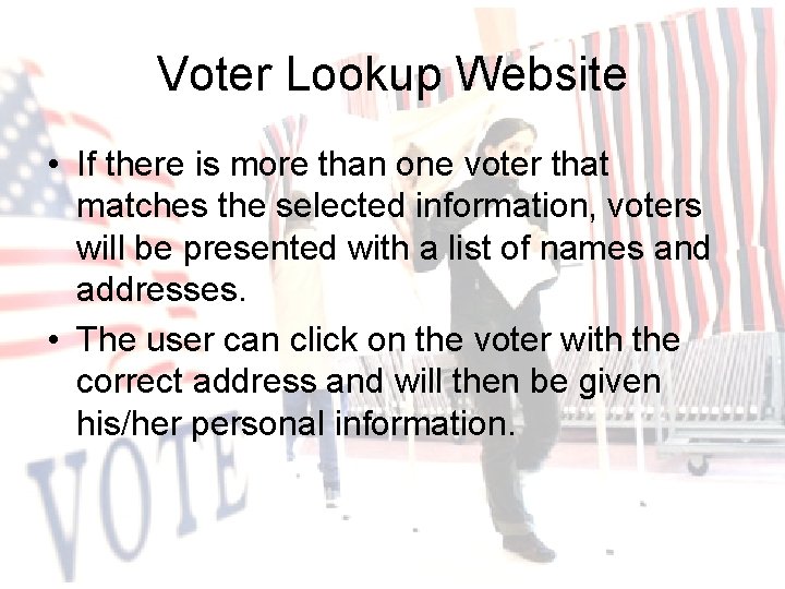 Voter Lookup Website • If there is more than one voter that matches the