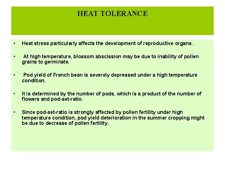 HEAT TOLERANCE • Heat stress particularly affects the development of reproductive organs. • At