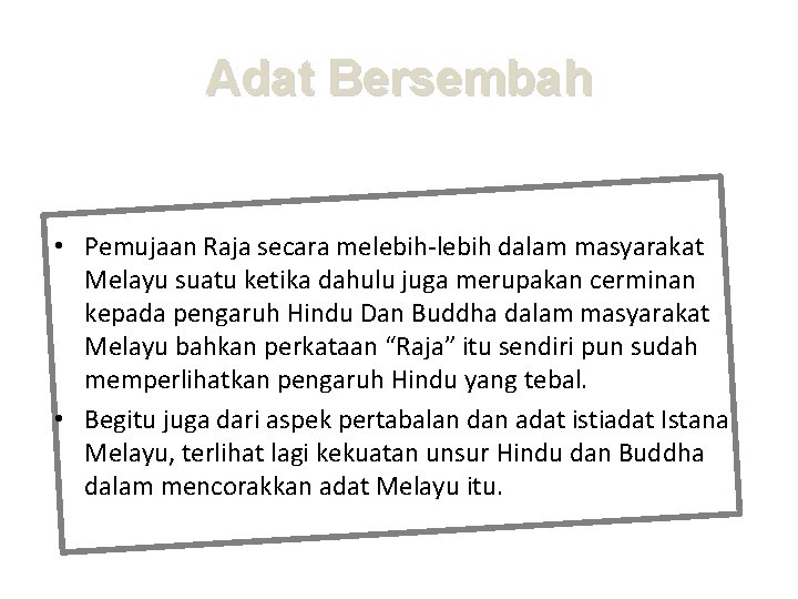 Adat Bersembah • Pemujaan Raja secara melebih-lebih dalam masyarakat Melayu suatu ketika dahulu juga