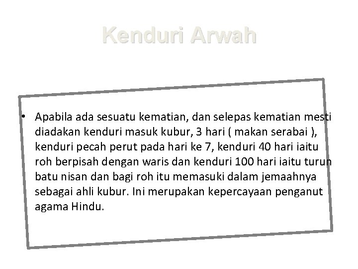 Kenduri Arwah • Apabila ada sesuatu kematian, dan selepas kematian mesti diadakan kenduri masuk