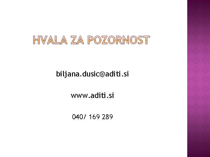 biljana. dusic@aditi. si www. aditi. si 040/ 169 289 