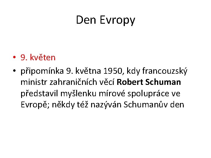 Den Evropy • 9. květen • připomínka 9. května 1950, kdy francouzský ministr zahraničních