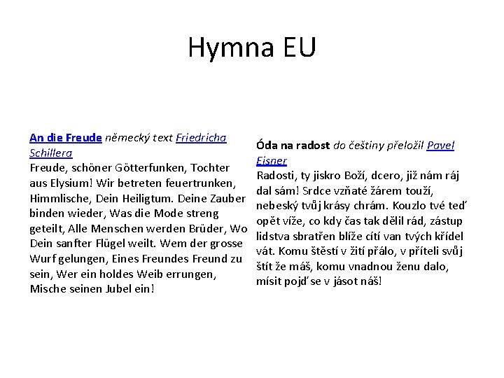 Hymna EU An die Freude německý text Friedricha Schillera Freude, schöner Götterfunken, Tochter aus