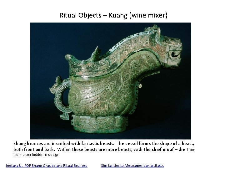 Ritual Objects – Kuang (wine mixer) Shang bronzes are inscribed with fantastic beasts. The
