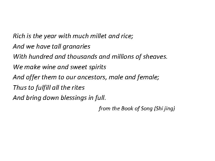 Rich is the year with much millet and rice; And we have tall granaries