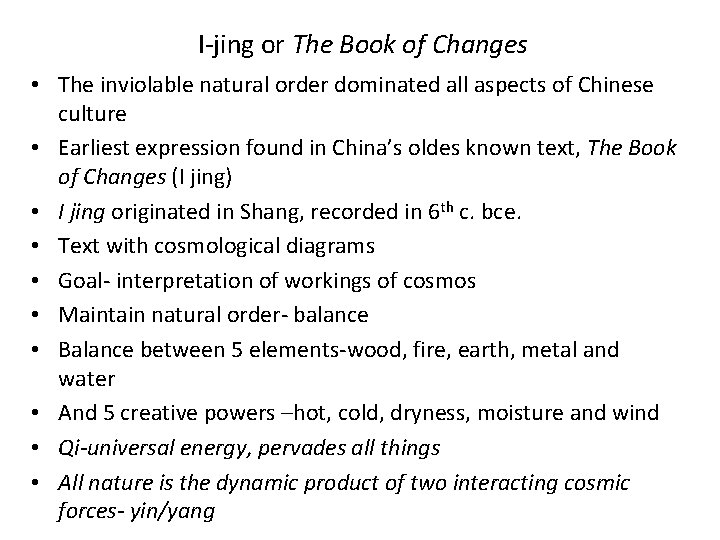 I-jing or The Book of Changes • The inviolable natural order dominated all aspects