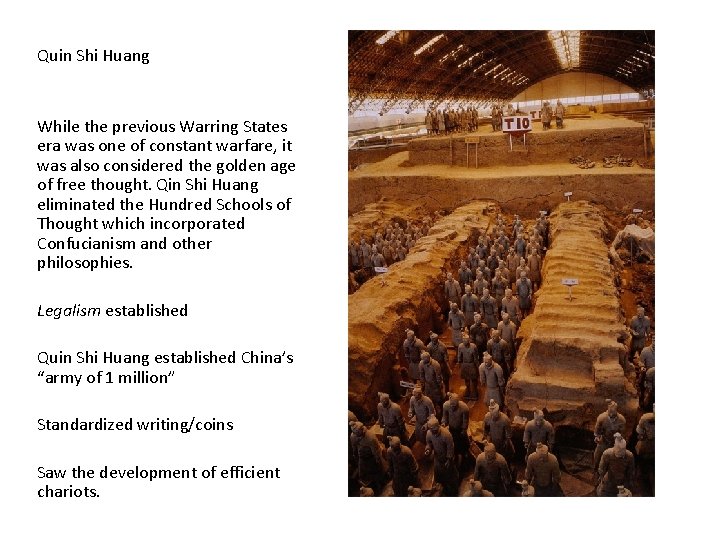 Quin Shi Huang While the previous Warring States era was one of constant warfare,