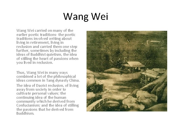 Wang Wei carried on many of the earlier poetic traditions- the poetic traditions involved