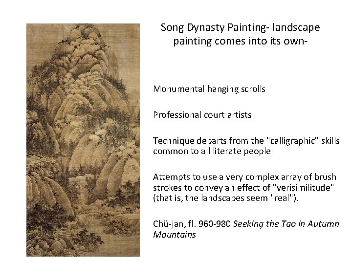 Song Dynasty Painting- landscape painting comes into its own- Monumental hanging scrolls Professional court