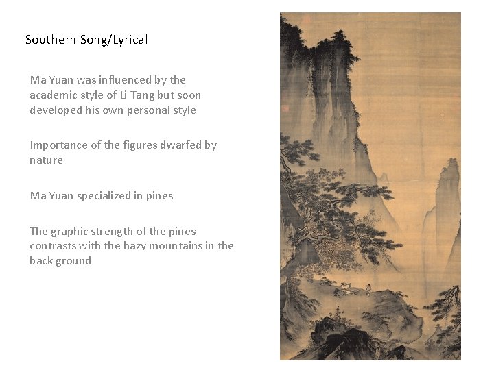 Southern Song/Lyrical Ma Yuan was influenced by the academic style of Li Tang but