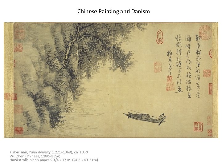 Chinese Painting and Daoism Fisherman, Yuan dynasty (1271– 1368), ca. 1350 Wu Zhen (Chinese,