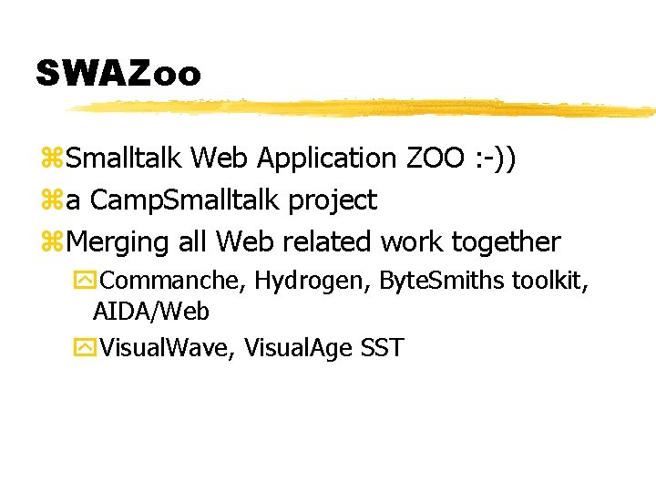 SWAZoo z. Smalltalk Web Application ZOO : -)) za Camp. Smalltalk project z. Merging