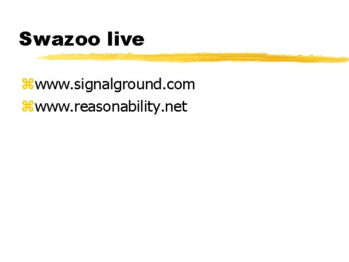 Swazoo live zwww. signalground. com zwww. reasonability. net 