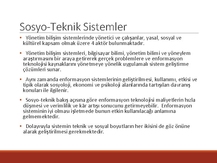 Sosyo-Teknik Sistemler • Yönetim bilişim sistemlerinde yönetici ve çalışanlar, yasal, sosyal ve kültürel kapsam