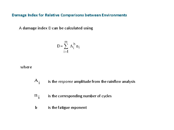 Damage Index for Relative Comparisons between Environments A damage index D can be calculated