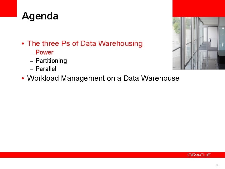 Agenda • The three Ps of Data Warehousing <Insert Picture Here> – Power –