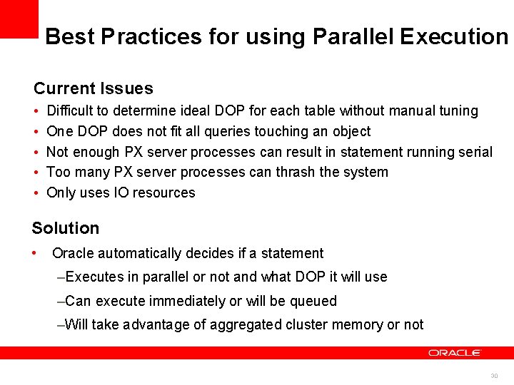 Best Practices for using Parallel Execution Current Issues • • • Difficult to determine