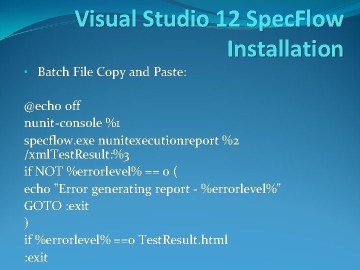 Visual Studio 12 Spec. Flow Installation • Batch File Copy and Paste: @echo off Visual Studio 12 Spec. Flow Installation • Batch File Copy and Paste: @echo off
